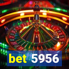 bet 5956